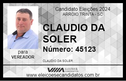 Candidato CLAUDIO DA SOLER 2024 - ARROIO TRINTA - Eleições