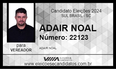 Candidato ADAIR NOAL 2024 - SUL BRASIL - Eleições