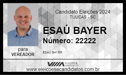 Candidato ESAÚ BAYER 2024 - TIJUCAS - Eleições