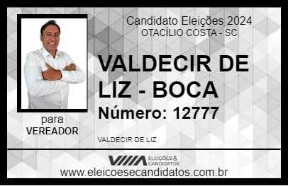 Candidato VALDECIR DE LIZ - BOCA 2024 - OTACÍLIO COSTA - Eleições