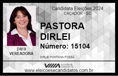 Candidato PASTORA DIRLEI 2024 - CAÇADOR - Eleições