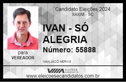 Candidato IVAN - SÓ ALEGRIA 2024 - XAXIM - Eleições