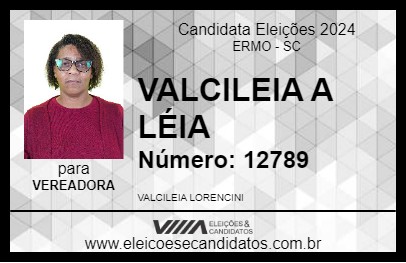 Candidato VALCILEIA A LÉIA 2024 - ERMO - Eleições