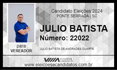 Candidato JULIO BATISTA 2024 - PONTE SERRADA - Eleições