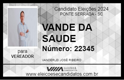 Candidato VANDE DA SAUDE 2024 - PONTE SERRADA - Eleições