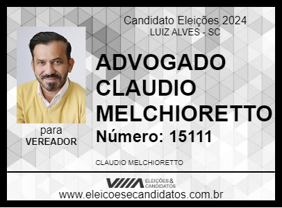 Candidato ADVOGADO CLAUDIO MELCHIORETTO 2024 - LUIZ ALVES - Eleições