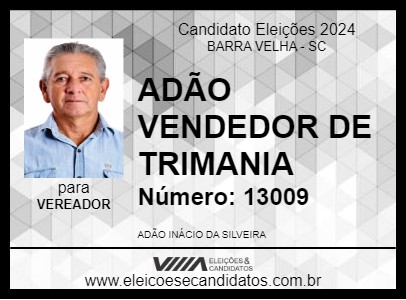 Candidato ADÃO VENDEDOR DE TRIMANIA 2024 - BARRA VELHA - Eleições