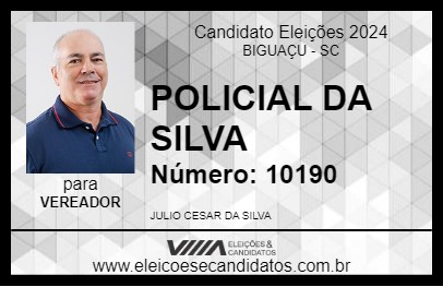 Candidato POLICIAL DA SILVA 2024 - BIGUAÇU - Eleições