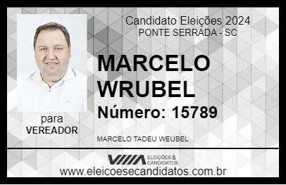 Candidato MARCELO WRUBEL 2024 - PONTE SERRADA - Eleições