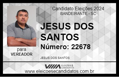 Candidato JESUS DOS SANTOS 2024 - BANDEIRANTE - Eleições