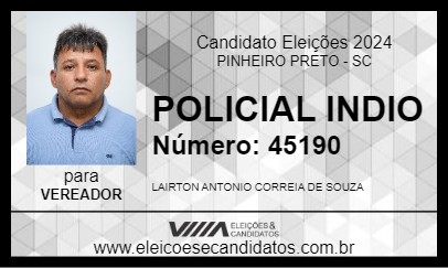 Candidato POLICIAL INDIO 2024 - PINHEIRO PRETO - Eleições