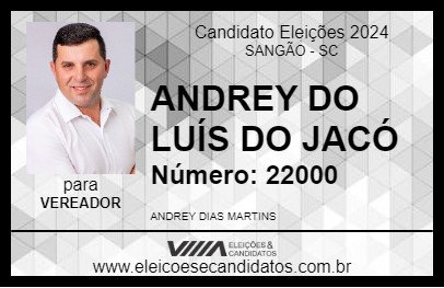 Candidato ANDREY DO LUÍS DO JACÓ 2024 - SANGÃO - Eleições