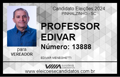 Candidato PROFESSOR EDIVAR 2024 - PINHALZINHO - Eleições