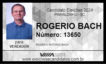 Candidato ROGERIO BACH 2024 - PINHALZINHO - Eleições