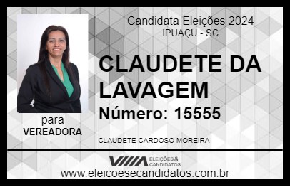 Candidato CLAUDETE DA LAVAGEM 2024 - IPUAÇU - Eleições