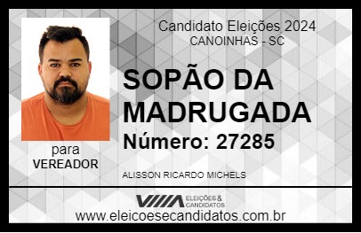 Candidato SOPÃO DA MADRUGADA 2024 - CANOINHAS - Eleições