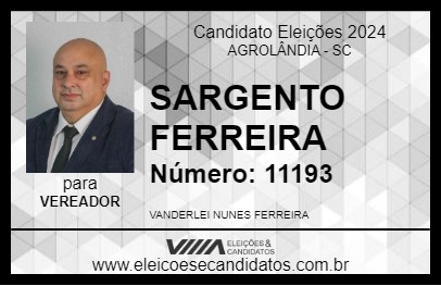 Candidato SARGENTO FERREIRA  2024 - AGROLÂNDIA - Eleições