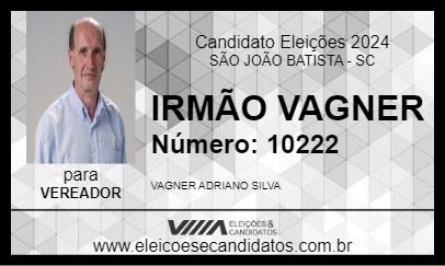 Candidato IRMÃO VAGNER 2024 - SÃO JOÃO BATISTA - Eleições