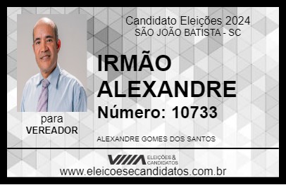 Candidato IRMÃO ALEXANDRE 2024 - SÃO JOÃO BATISTA - Eleições