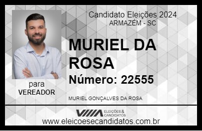 Candidato MURIEL DA ROSA 2024 - ARMAZÉM - Eleições