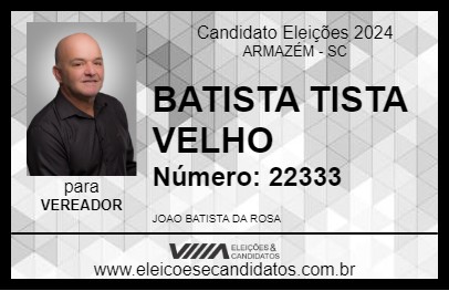 Candidato BATISTA TISTA VELHO 2024 - ARMAZÉM - Eleições