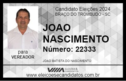 Candidato JOAO NASCIMENTO 2024 - BRAÇO DO TROMBUDO - Eleições