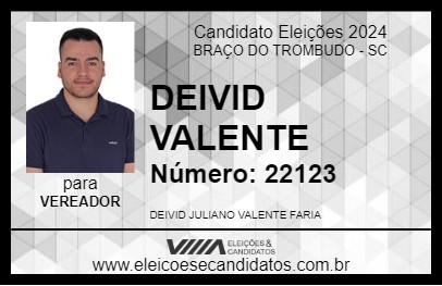 Candidato DEIVID VALENTE 2024 - BRAÇO DO TROMBUDO - Eleições