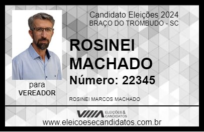 Candidato ROSINEI MACHADO 2024 - BRAÇO DO TROMBUDO - Eleições