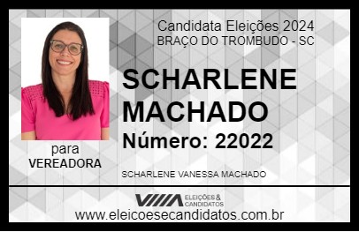 Candidato SCHARLENE MACHADO 2024 - BRAÇO DO TROMBUDO - Eleições