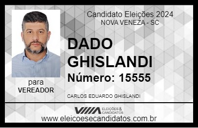 Candidato DADO GHISLANDI 2024 - NOVA VENEZA - Eleições