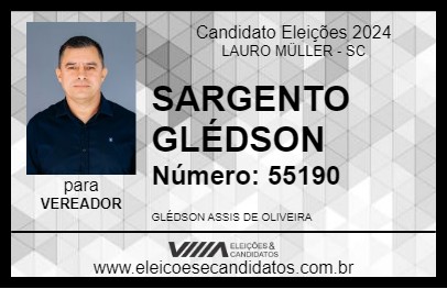 Candidato SARGENTO GLÉDSON 2024 - LAURO MÜLLER - Eleições