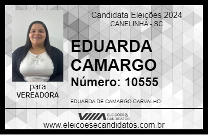 Candidato EDUARDA CAMARGO 2024 - CANELINHA - Eleições