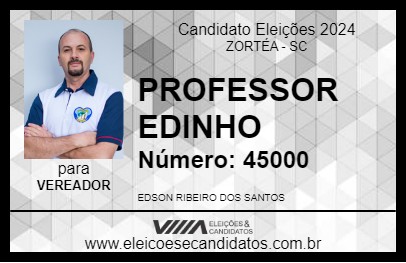 Candidato PROFESSOR EDINHO 2024 - ZORTÉA - Eleições