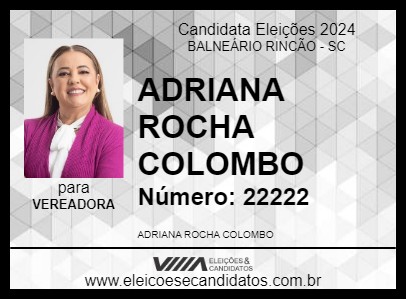 Candidato ADRIANA ROCHA COLOMBO 2024 - BALNEÁRIO RINCÃO - Eleições