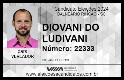 Candidato DIOVANI DO LUDIVANI 2024 - BALNEÁRIO RINCÃO - Eleições