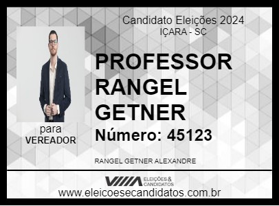 Candidato PROFESSOR RANGEL GETNER 2024 - IÇARA - Eleições