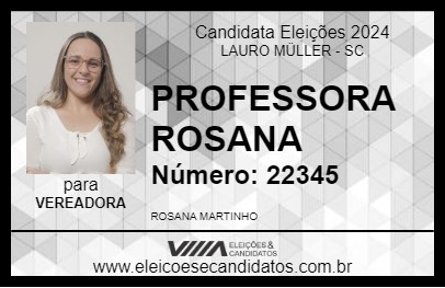 Candidato PROFESSORA ROSANA 2024 - LAURO MÜLLER - Eleições