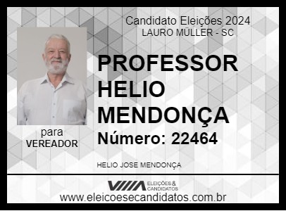 Candidato PROFESSOR HELIO MENDONÇA 2024 - LAURO MÜLLER - Eleições