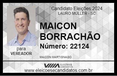 Candidato MAICON BORRACHÃO 2024 - LAURO MÜLLER - Eleições