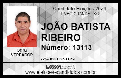 Candidato JOÃO BATISTA RIBEIRO 2024 - TIMBÓ GRANDE - Eleições