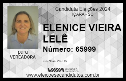 Candidato ELENICE VIEIRA LELÊ 2024 - IÇARA - Eleições