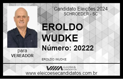 Candidato EROLDO WUDKE 2024 - SCHROEDER - Eleições