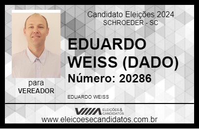 Candidato EDUARDO WEISS (DADO) 2024 - SCHROEDER - Eleições