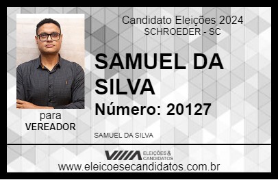 Candidato SAMUEL DA SILVA 2024 - SCHROEDER - Eleições