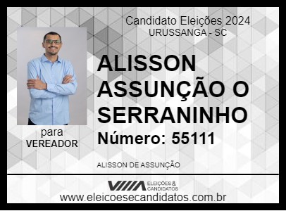 Candidato ALISSON ASSUNÇÃO O SERRANINHO 2024 - URUSSANGA - Eleições