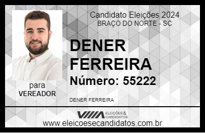 Candidato DENER FERREIRA 2024 - BRAÇO DO NORTE - Eleições