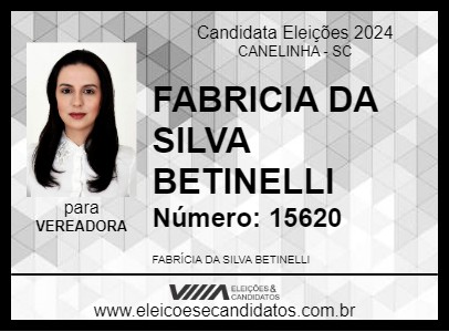 Candidato FABRICIA DA SILVA BETINELLI 2024 - CANELINHA - Eleições