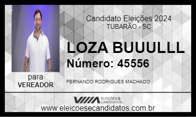 Candidato LOZA BUUULLL 2024 - TUBARÃO - Eleições