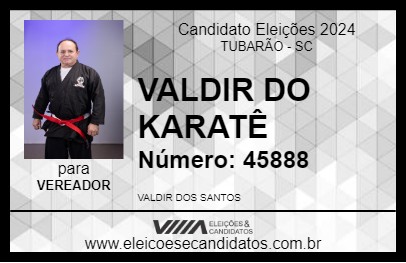 Candidato VALDIR DO KARATÊ 2024 - TUBARÃO - Eleições