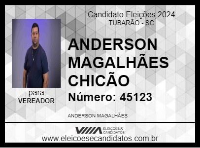 Candidato ANDERSON MAGALHÃES CHICÃO 2024 - TUBARÃO - Eleições